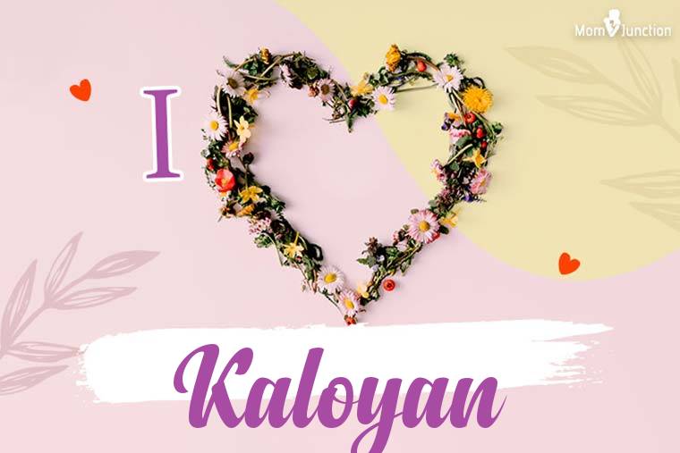 I Love Kaloyan Wallpaper
