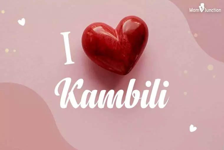 I Love Kambili Wallpaper