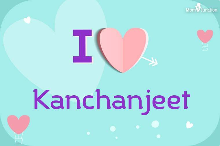 I Love Kanchanjeet Wallpaper