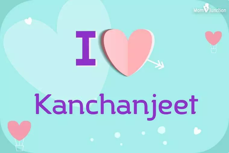 I Love Kanchanjeet Wallpaper