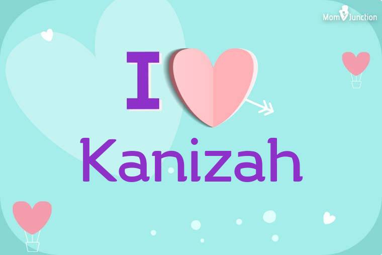 I Love Kanizah Wallpaper