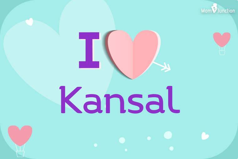 I Love Kansal Wallpaper