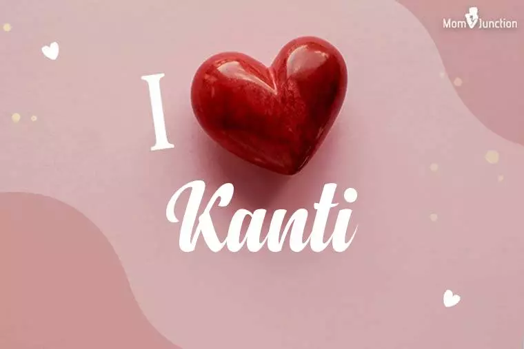 I Love Kanti Wallpaper