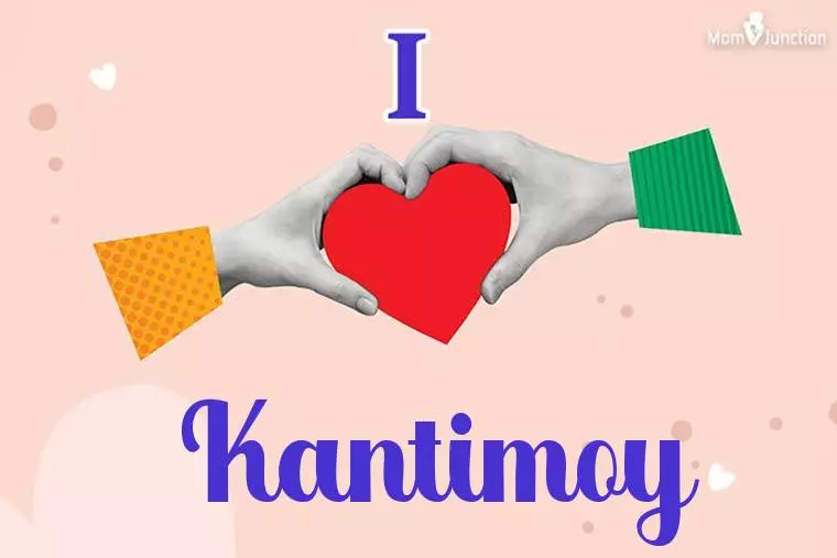 I Love Kantimoy Wallpaper