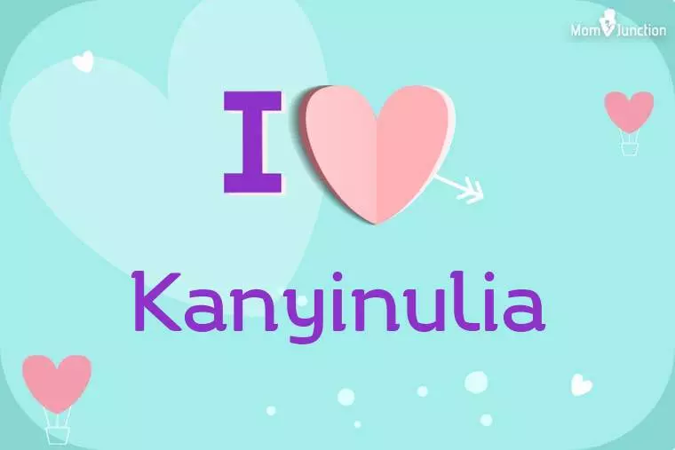 I Love Kanyinulia Wallpaper