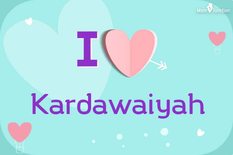 I Love Kardawaiyah Wallpaper
