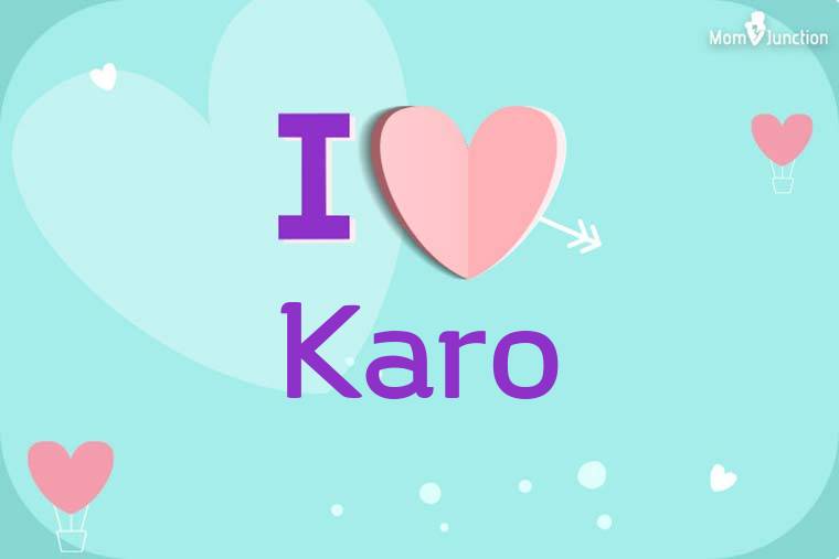 I Love Karo Wallpaper