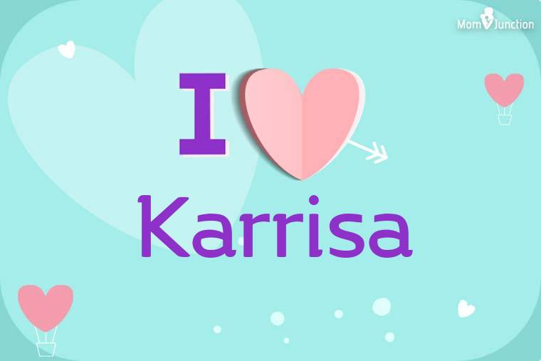 I Love Karrisa Wallpaper