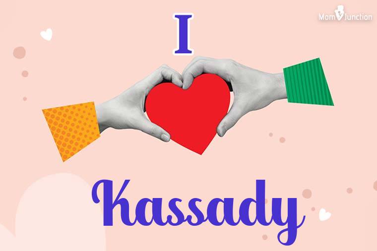 I Love Kassady Wallpaper