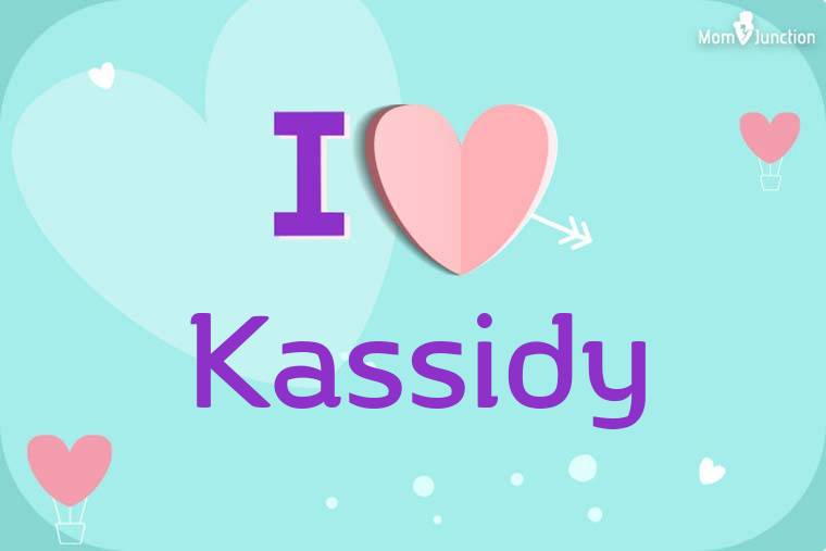 I Love Kassidy Wallpaper