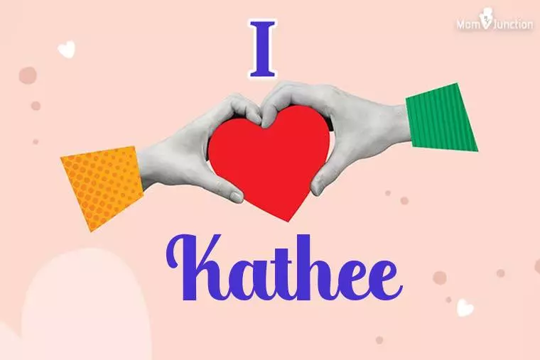 I Love Kathee Wallpaper