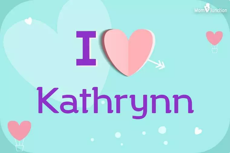 I Love Kathrynn Wallpaper