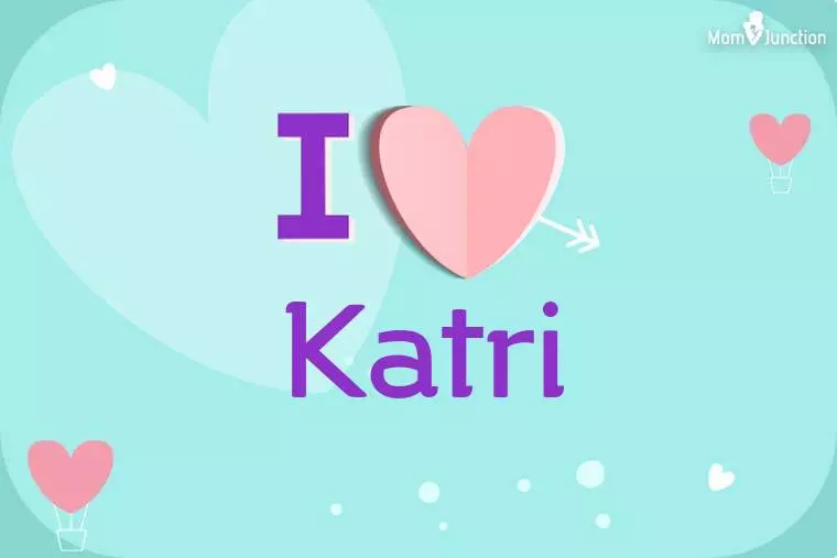 I Love Katri Wallpaper