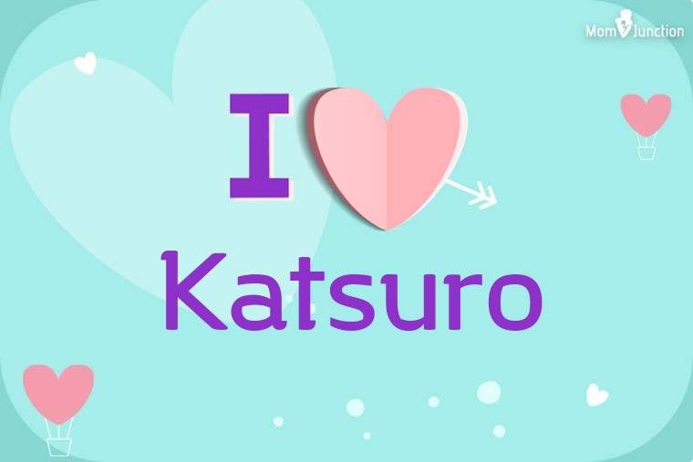 I Love Katsuro Wallpaper