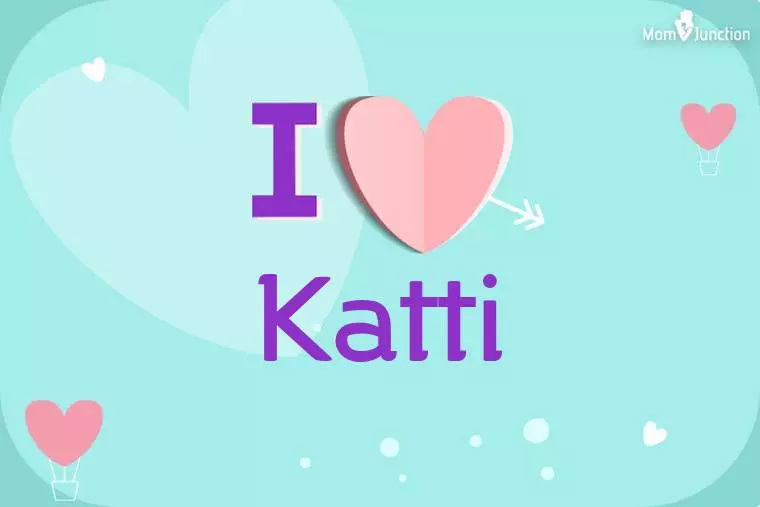 I Love Katti Wallpaper