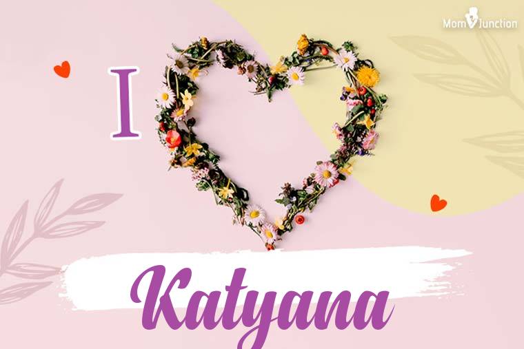 I Love Katyana Wallpaper