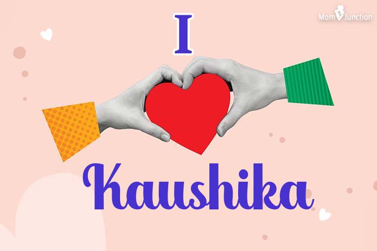 I Love Kaushika Wallpaper