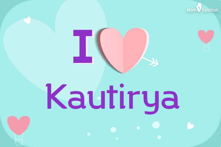 I Love Kautirya Wallpaper
