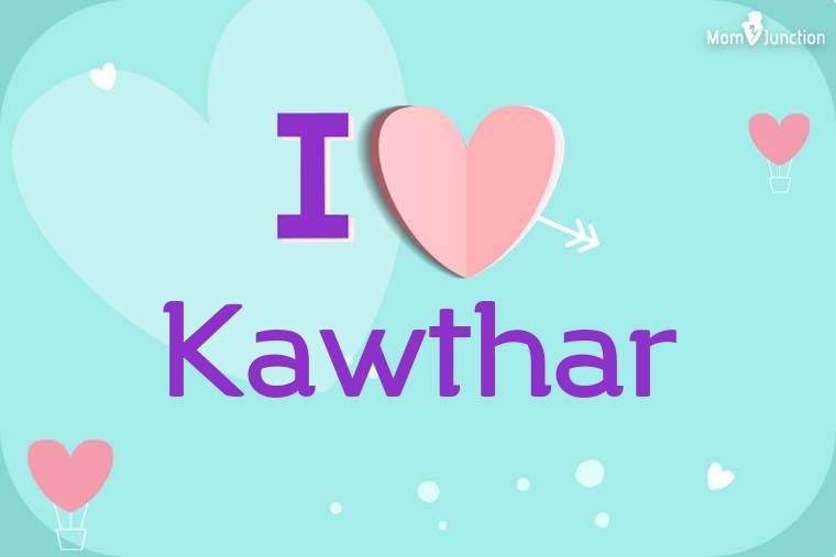 I Love Kawthar Wallpaper