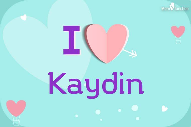 I Love Kaydin Wallpaper