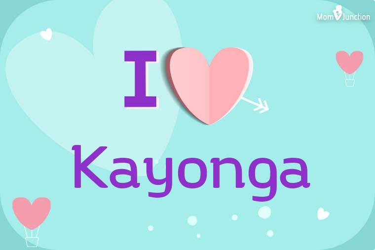 I Love Kayonga Wallpaper