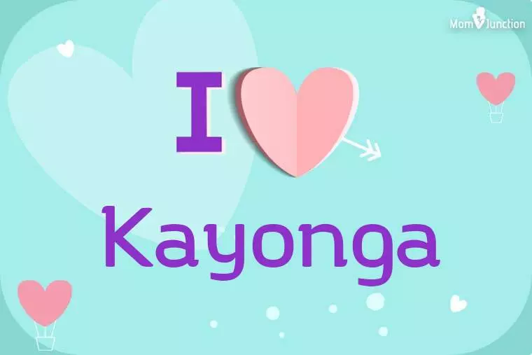 I Love Kayonga Wallpaper