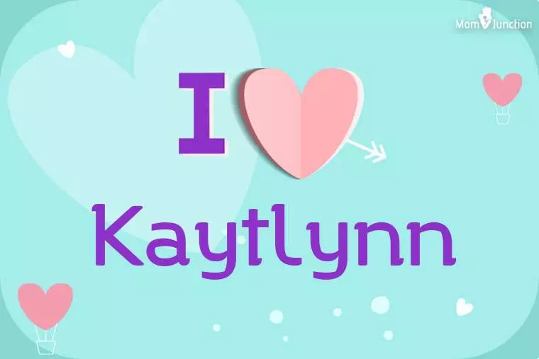 I Love Kaytlynn Wallpaper