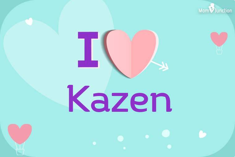 I Love Kazen Wallpaper