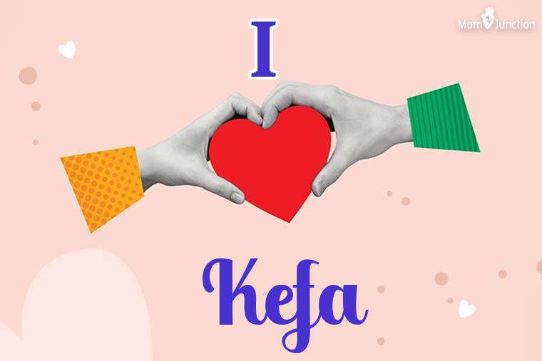 I Love Kefa Wallpaper
