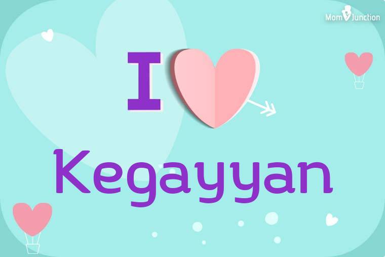 I Love Kegayyan Wallpaper