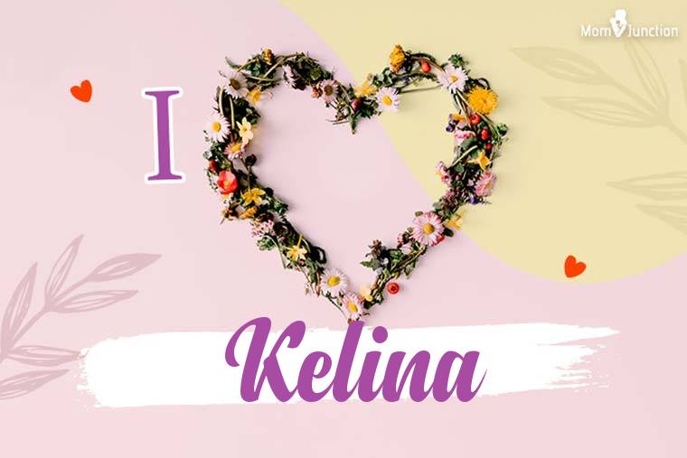 I Love Kelina Wallpaper