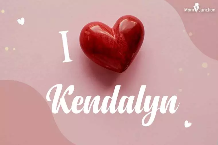 I Love Kendalyn Wallpaper