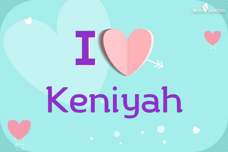 I Love Keniyah Wallpaper