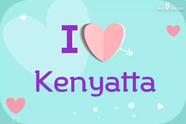 I Love Kenyatta Wallpaper