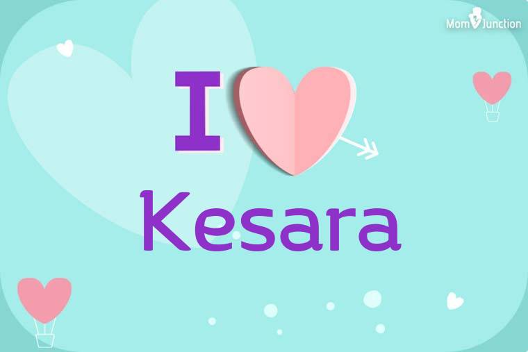 I Love Kesara Wallpaper