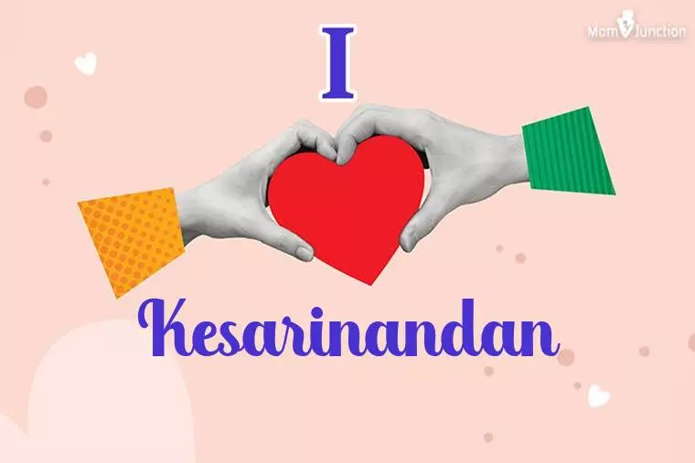 I Love Kesarinandan Wallpaper