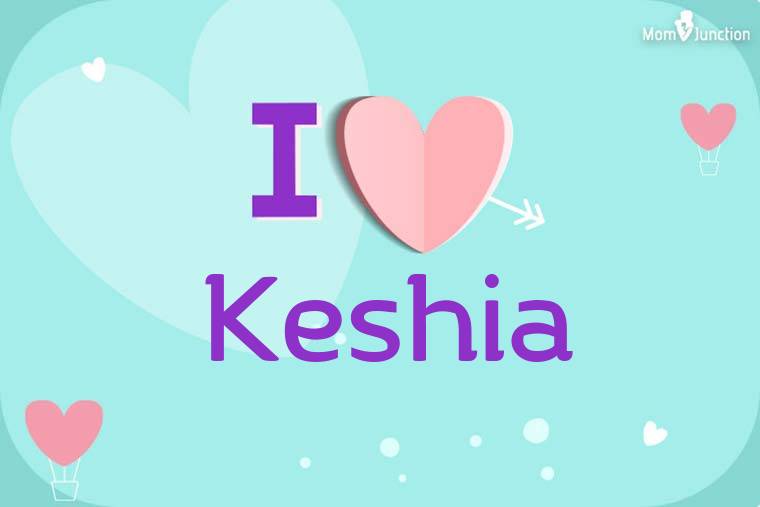 I Love Keshia Wallpaper