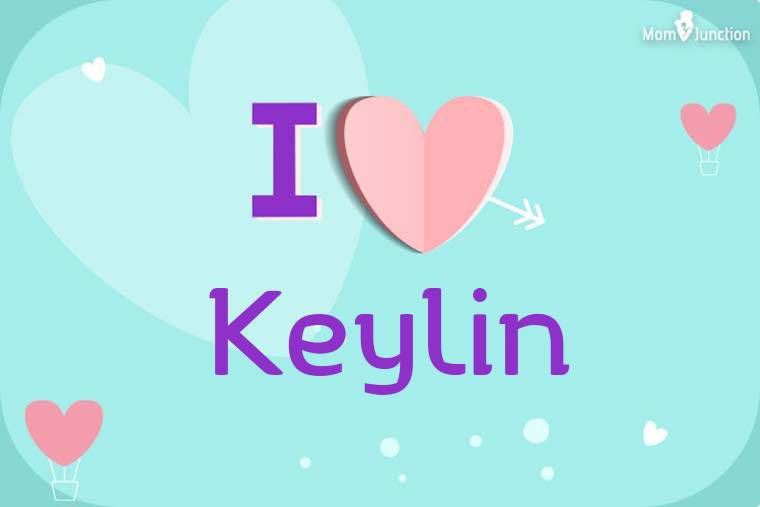 I Love Keylin Wallpaper