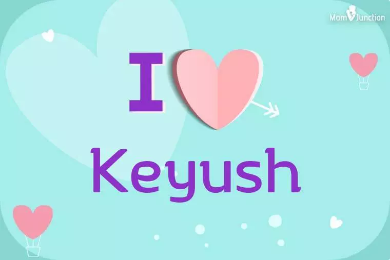 I Love Keyush Wallpaper