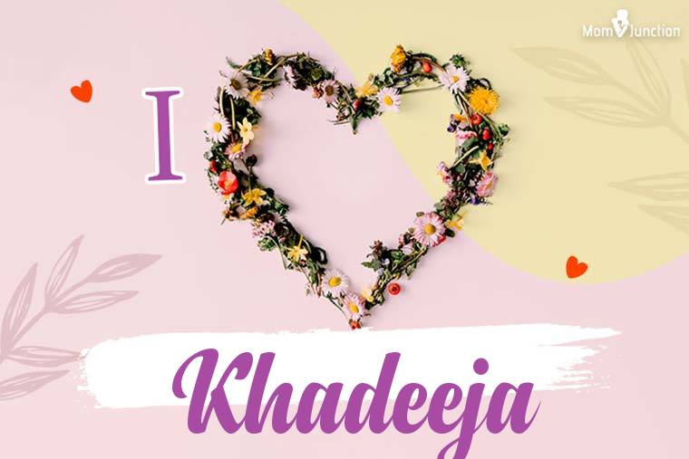 I Love Khadeeja Wallpaper