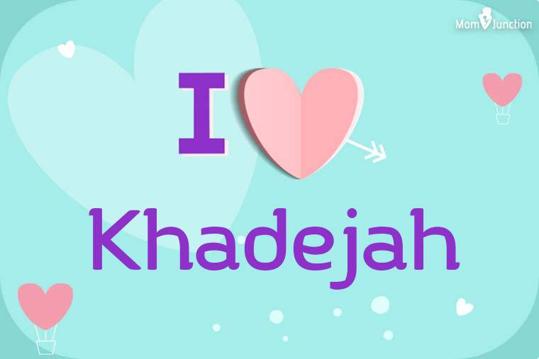 I Love Khadejah Wallpaper