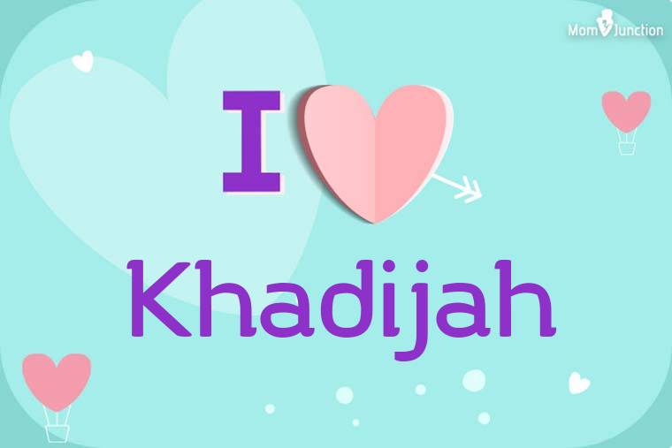 I Love Khadijah Wallpaper