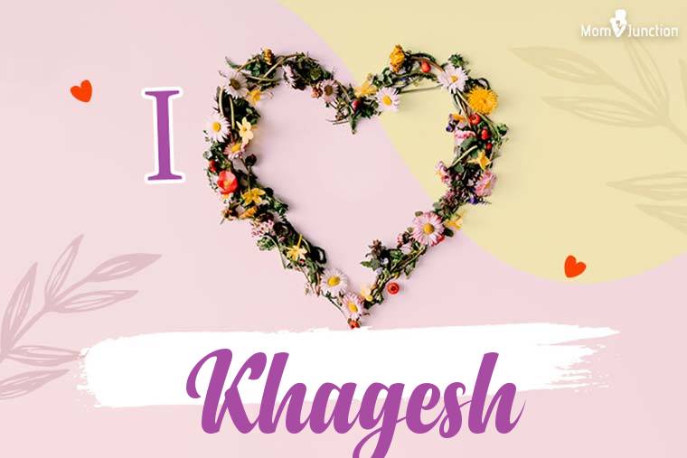 I Love Khagesh Wallpaper