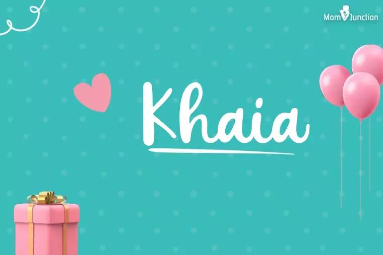 Khaia Birthday Wallpaper