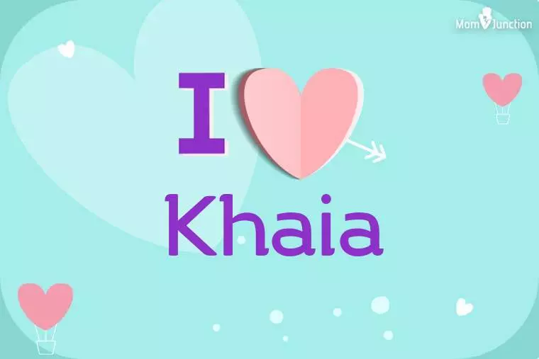 I Love Khaia Wallpaper