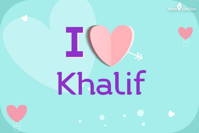 I Love Khalif Wallpaper