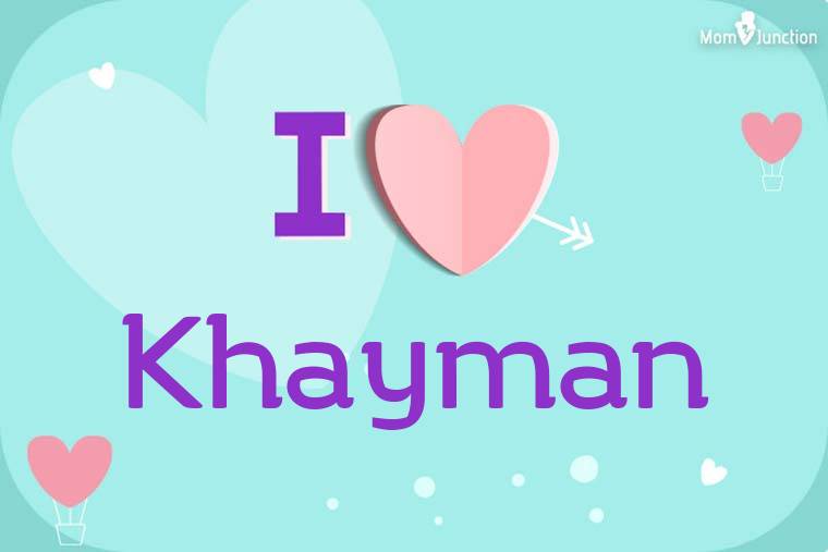 I Love Khayman Wallpaper