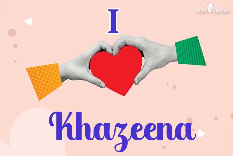 I Love Khazeena Wallpaper