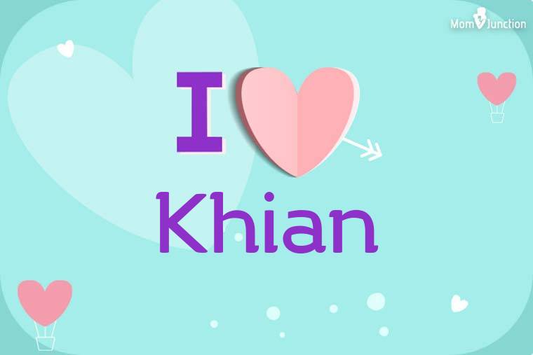 I Love Khian Wallpaper