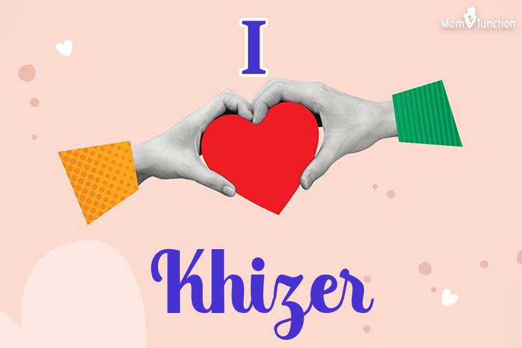 I Love Khizer Wallpaper